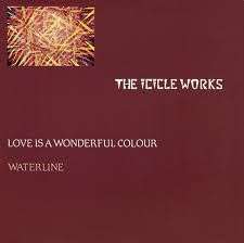 Love is a wonderful colour/Waterline