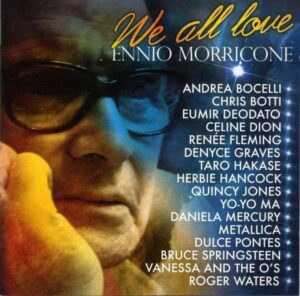 We all love Ennio Morricone