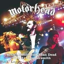 Better Motorhead than dead - Live at Hammersmith (2)