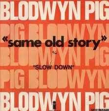 Same old story/Slow down