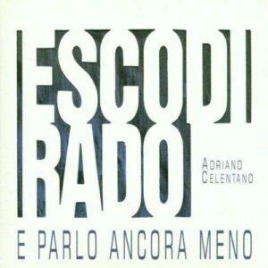 Esco di rado e parlo ancora meno