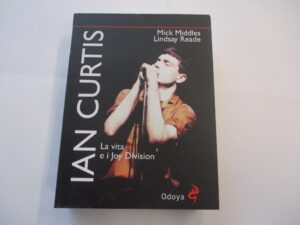Ian Curtis - La vita e i Joy Division