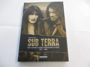 Sub terra - Rock estremo e cultura underground in Italia 1977/1998