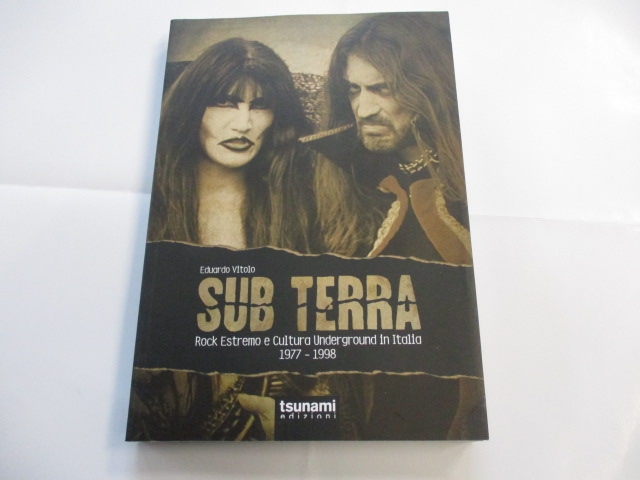 Sub terra - Rock estremo e cultura underground in Italia 1977/1998