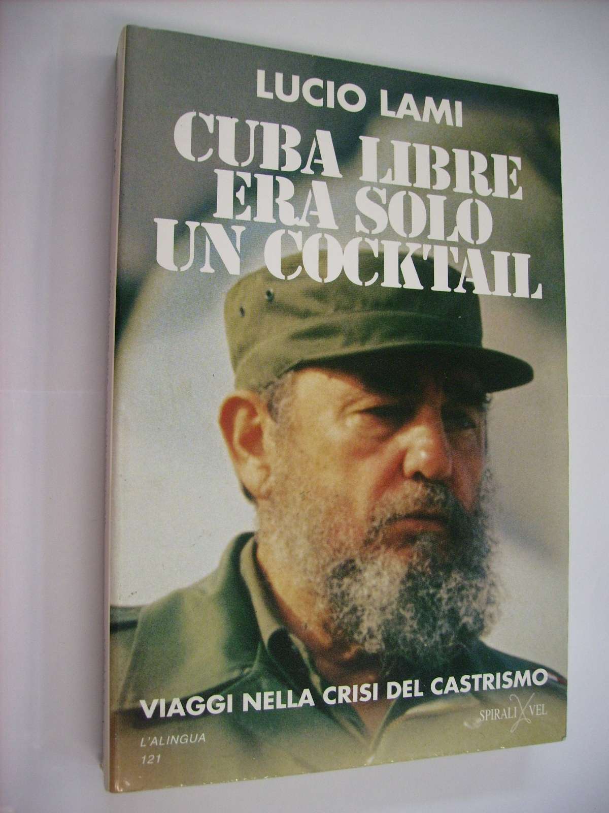 Cuba libre era solo un cocktail - Viaggi nella crisi del castrismo