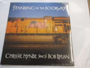 Standing in the doorway - Chrissie Hynde sings Bob Dylan